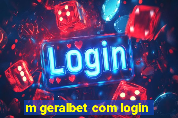 m geralbet com login